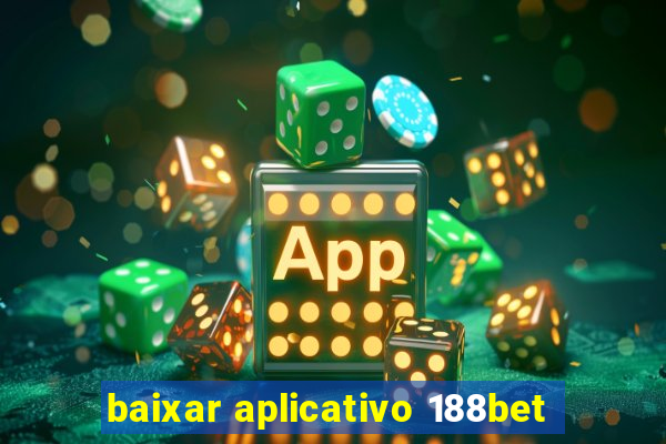 baixar aplicativo 188bet